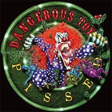 DANGEROUS TOYS - Pissed CD