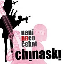 CHINASKI - Není na co čekat CD/DVD