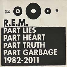 REM - Part Lies, Part Heart, Part Truth, Part Garbage 1982–2011 CD