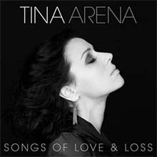 Tina ARENA - Songs of Love & Loss 
