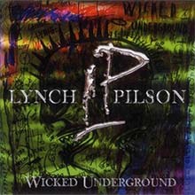 LYNCH / PILSON - Wicked Underground CD