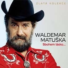 Waldemar MATUŠKA - Sbohem lásko... Zlatá kolekce 3x CD 