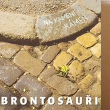 BRONTOSAUŘI - Na kameni kámen CD