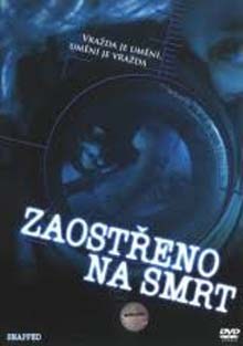 Zaostřeno na smrt DVD